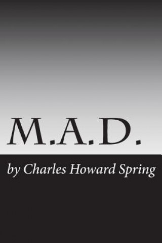 Knjiga M.A.D. Charles Howard Spring
