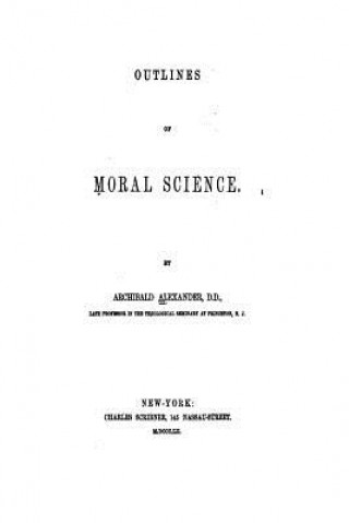 Book Outlines of Moral Science Archibald Alexander