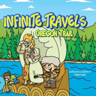 Kniha Infinite Travels: Oregon Trail: Oregon Trail Stephen Palmer