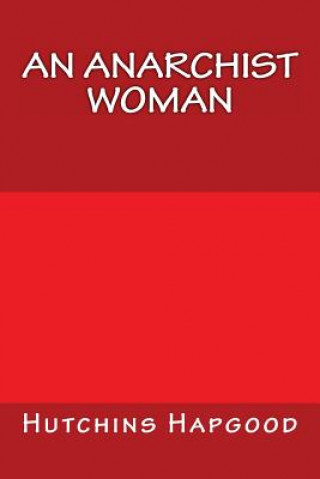 Livre An Anarchist Woman Hutchins Hapgood