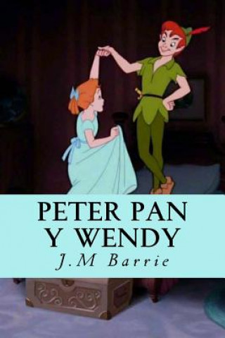 Книга Peter Pan y Wendy J M Barrie
