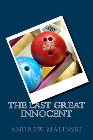 Książka The Last Great Innocent: My Journey Through The Darkness of Anxiety, Panic, and Depression Andrew Malinski