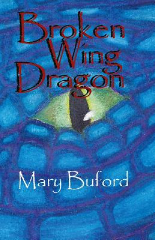 Knjiga Broken Wing Dragon Mary Buford