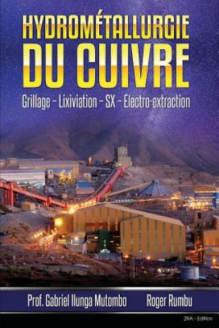 Kniha Hydrometallurgie du cuivre: Grillage - Lixiviation - Extraction par solvant - Electrolyse Roger Rumbu