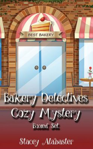 Carte Bakery Detectives Cozy Mystery Boxed Set (Books 1 - 3) Stacey Alabaster