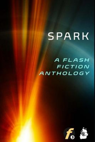 Книга Spark: A Flash Fiction Anthology Evan Henry