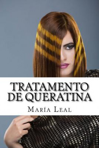 Книга Tratamento de queratina: Guia prático para tratamento de queratina do cabelo Maria Leal