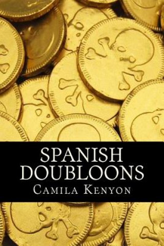 Knjiga Spanish Doubloons Camila Kenyon