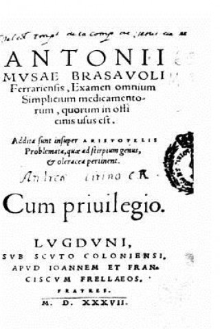 Kniha Antonii Musae Brasauoli. Examen Omnium Simplicium Medicamentorum, Quorum Antonio Musa Brasavola