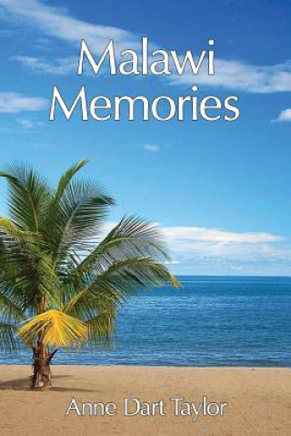 Kniha Malawi Memories Anne Dart Taylor