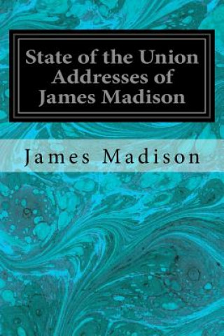 Könyv State of the Union Addresses of James Madison James Madison