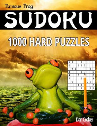 Carte Famous Frog Sudoku 1,000 Hard Puzzles: A Brain Yoga Series Book Dan Croker