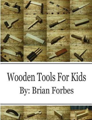 Libro Wooden Tools For Kids MR Brian Gary Forbes