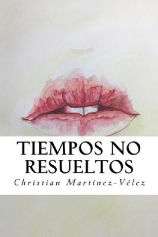 Książka Tiempos no resueltos Christian Martinez-Velez