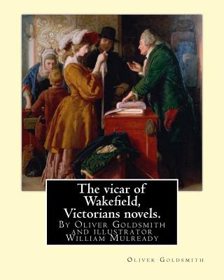 Carte The vicar of Wakefield, By Oliver Goldsmith and illustrator William Mulready: William Mulready(1 April 1786 - 7 July 1863) was an Irish genre painter Oliver Goldsmith