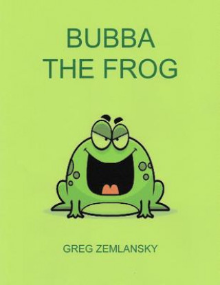 Kniha Bubba The Frog Greg Zemlansky