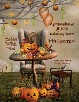 Kniha Color With Me! Grandma & Me Coloring Book: Halloween Mary Lou Brown