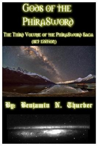 Könyv Gods of the PhiraSword: The Third Volume of the PhiraSword Saga Benjamin N Thurber