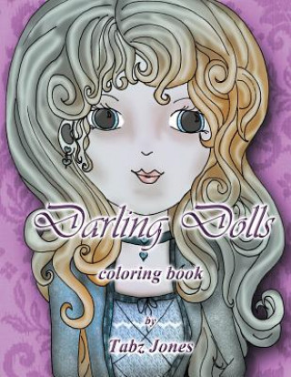 Kniha Darling Dolls Coloring Book Tabz Jones