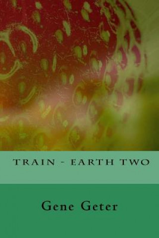 Carte Train - Earth Two Gene Geter
