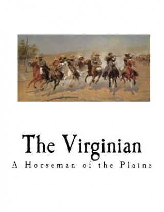 Knjiga The Virginian: A Horseman of the Plains Owen Wister