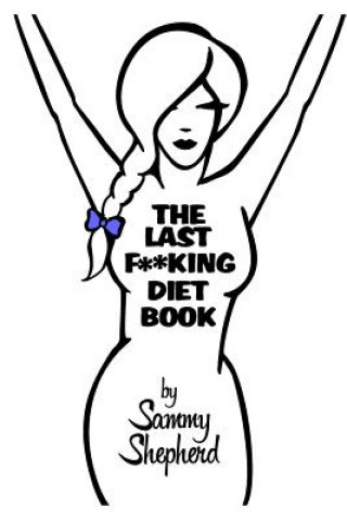 Книга The Last F**king Diet Book Mrs Sammy Shepherd