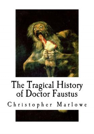 Könyv The Tragical History of Doctor Faustus Christopher Marlowe