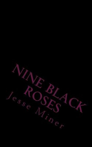 Knjiga Nine Black Roses Jesse Miner