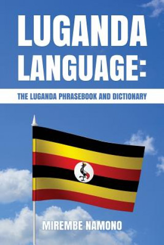 Könyv Luganda Language: The Luganda Phrasebook Mirembe Namono