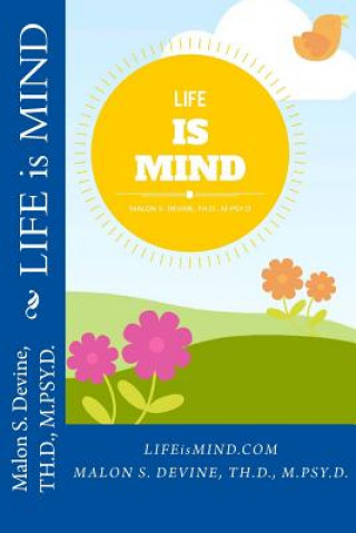 Carte LIFE is MIND: LIFEisMIND.COM Dr Malon S Devine