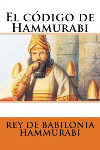 Kniha El código de Hammurabi Rey De Babilonia Hammurabi