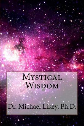 Carte Mystical Wisdom Dr Michael H Likey Ph D