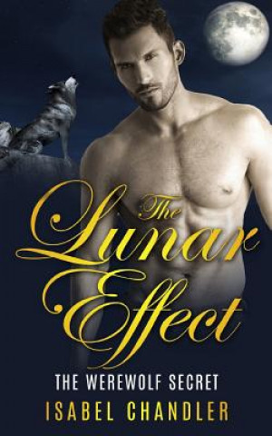 Kniha The Lunar Effect - The Werewolf Secret Isabel Chandler