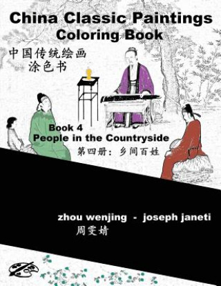 Kniha China Classic Paintings Coloring Book - Book 4: People in the Countryside: Chinese-English Bilingual Zhou Wenjing