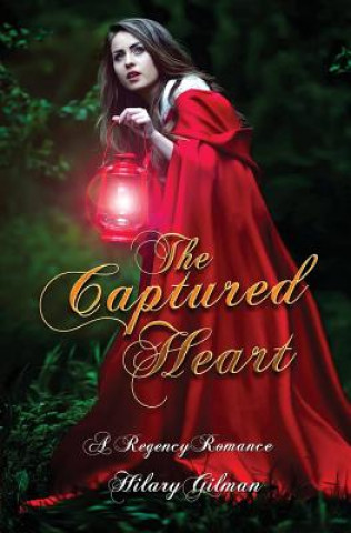 Knjiga The Captured Heart: A Regency Romance Hilary Gilman