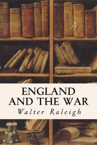 Kniha England and the War Walter Raleigh