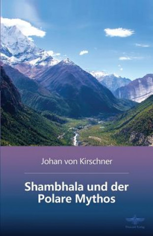 Könyv Shambhala und der Polare Mythos Johan Von Kirschner