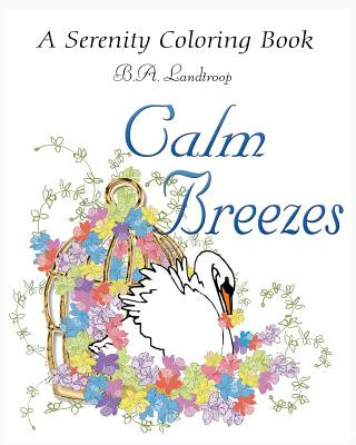 Könyv Calm Breezes: A Serenity Coloring Book B a Landtroop