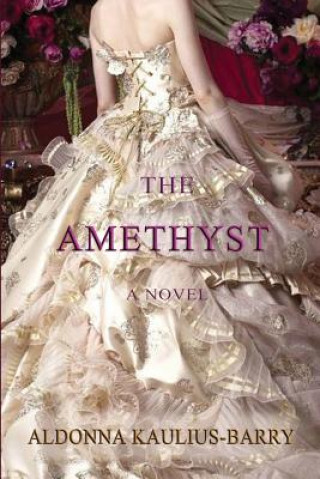 Knjiga The Amethyst Aldonna Kaulius-Barry