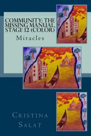 Carte Community: The Missing Manual, Stage 12 (color): Miracles Cristina Salat