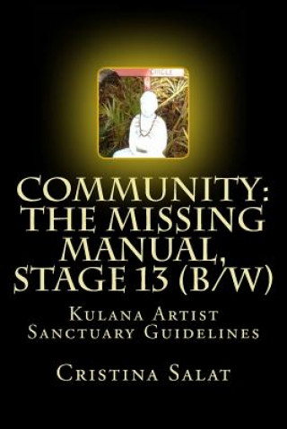 Książka Community: The Missing Manual, Stage 13 (b/w): Kulana Artist Sanctuary Guidelines Cristina Salat