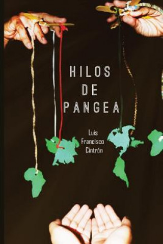 Knjiga Hilos de Pangea Luis Francisco Cintron