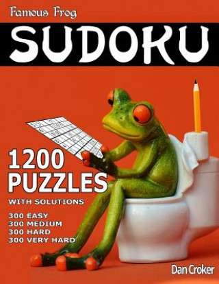 Kniha Famous Frog Sudoku 1,200 Puzzles. 300 Easy, 300 Medium, 300 Hard & 300 Very Hard: A Bathroom Sudoku Series Book Dan Croker