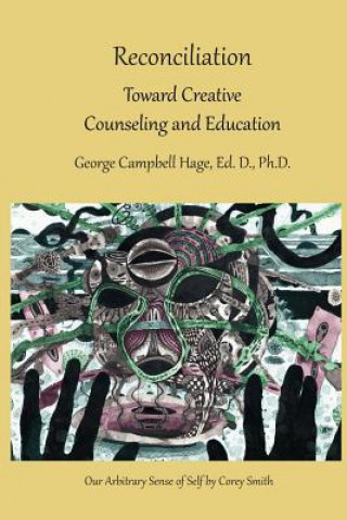 Книга Reconciliation: Toward Creative Counseling and Education George Campbell Hage