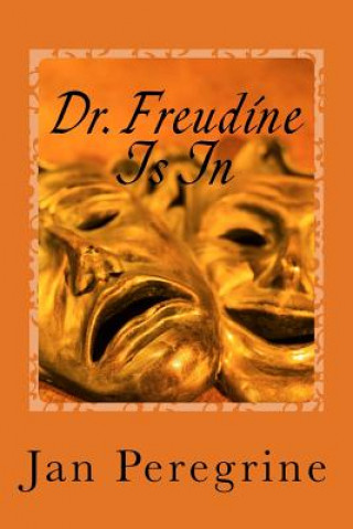 Carte Dr. Freudine Is In: The Drama Deepens Jan Peregrine