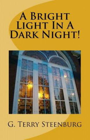 Carte A Bright Light In A Dark Night!: Benediction Blessings! Rev G Terry Steenburg