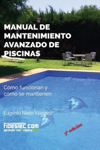 Kniha Manual de mantenimiento avanzado de piscinas (3a Ed.): Cómo funcionan y cómo se mantienen Eugenio Nieto Vilardell