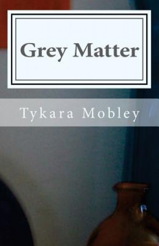 Knjiga Grey Matter Tykara L Mobley