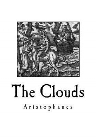 Kniha The Clouds: A Greek Comedy Play Aristophanes