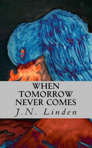 Kniha When Tomorrow Never Comes: Book 1 of The Shadow Series J N Linden